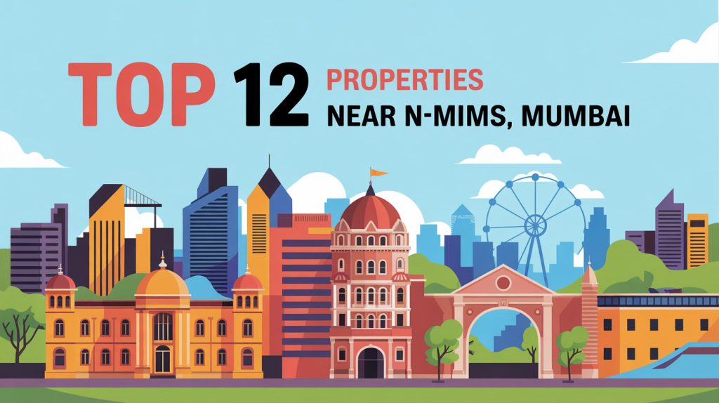 Top 12 Properties Near NMIMS, Mumbai