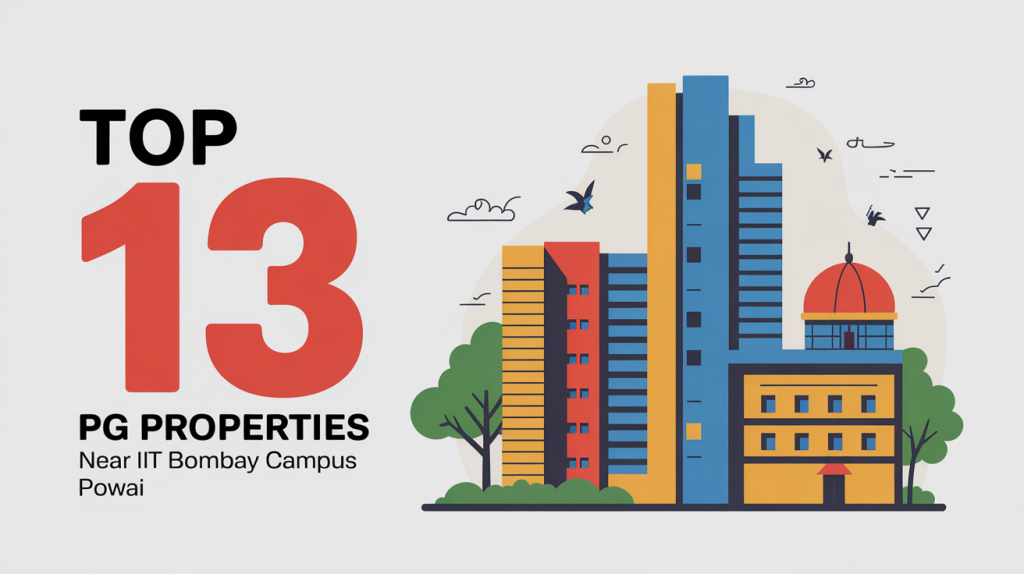 Top 13 PG Properties Near IIT Bombay Campus Powai