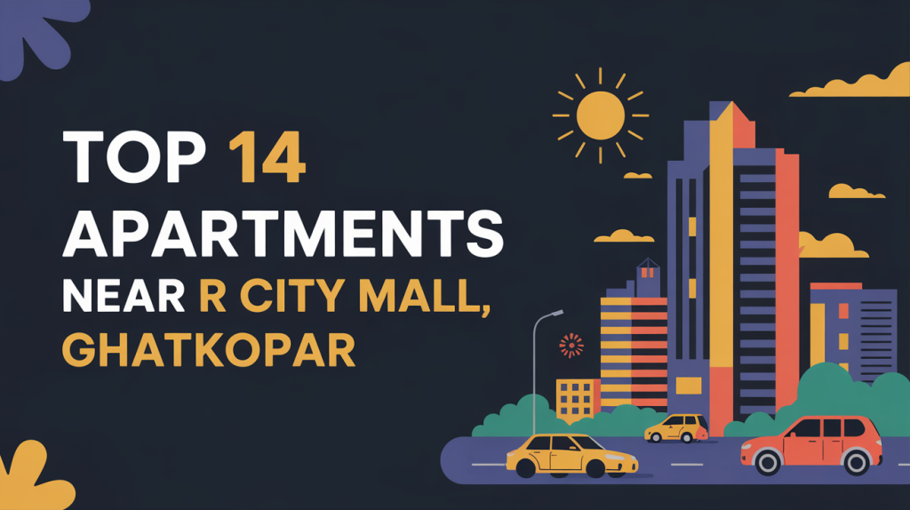 Top 14 Apartments Near R City Mall, Ghatkopar