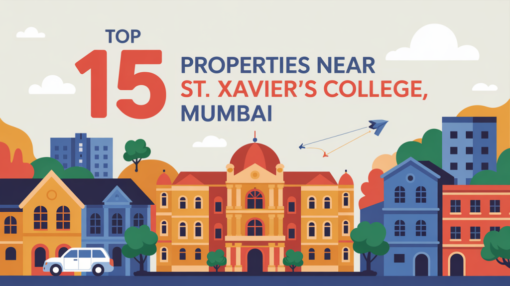 Top 15 Properties Near St. Xavier’s College, Mumbai