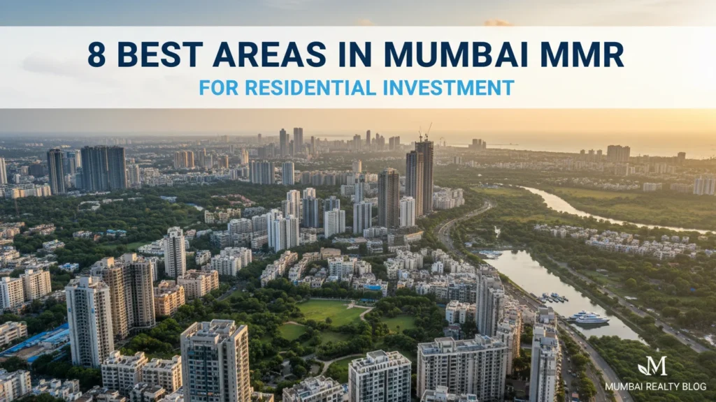 8 Best Areas in Mumbai MMR for Residential Investment