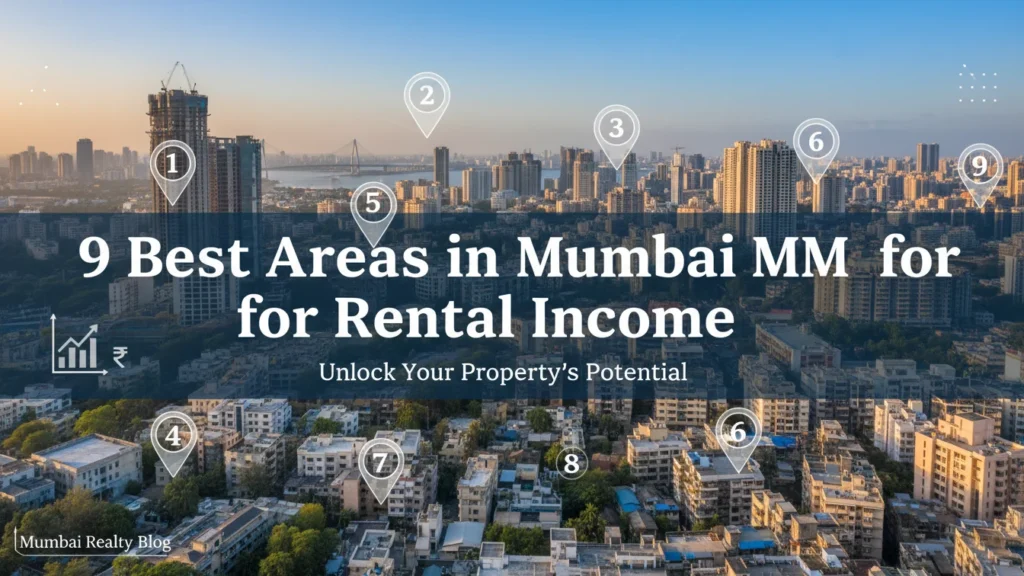 9 Best Areas in Mumbai MMR for Rental Income