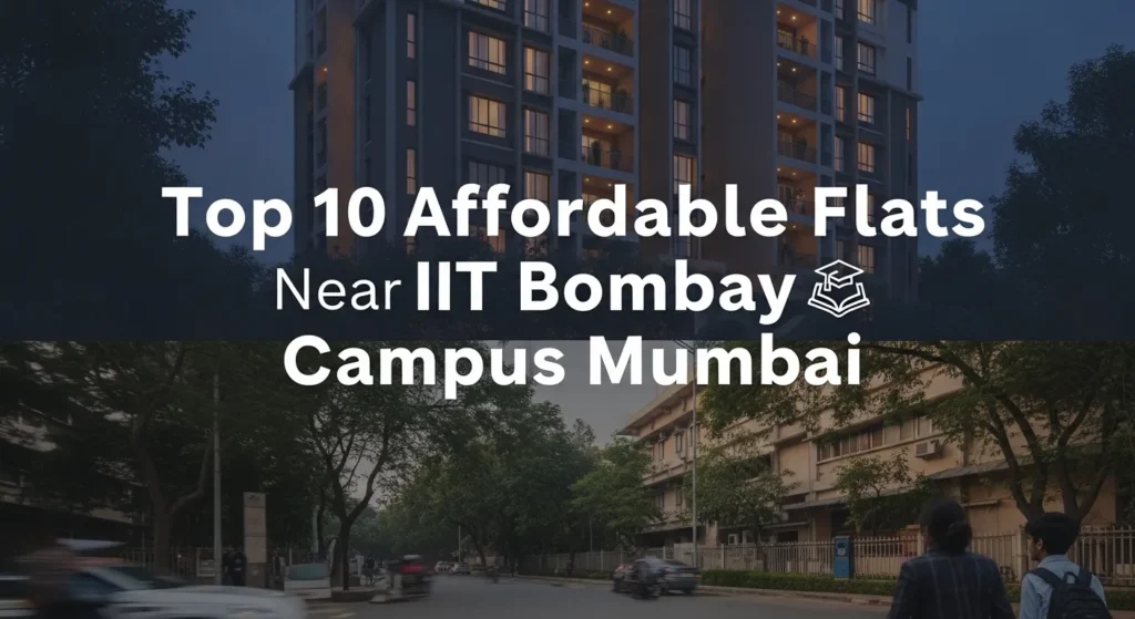 Top 10 Affordable Flats Near IIT Bombay Campus Powai Mumbai